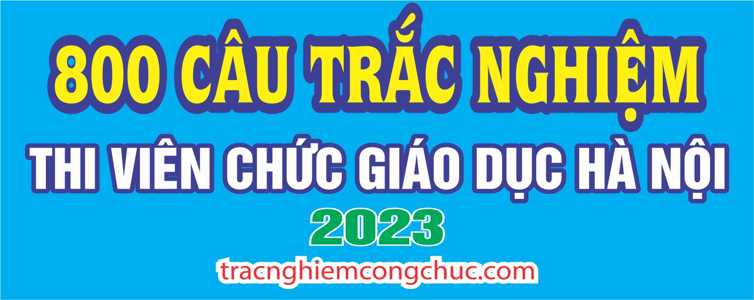 TRAC NGHIEM THI VIEN CHUC GIAO DUC HA NOI 2023